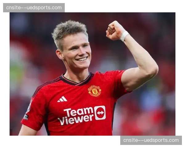 苏格兰传统英式打法延续 麦克托米奈中场硬度提供保障 苏格兰传统英式打法延续 麦克托米奈中场硬度提供保障